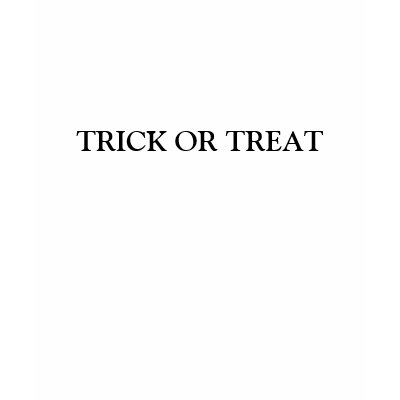 TRICK OR TREAT t-shirts