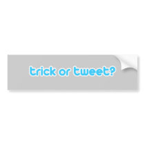 Trick or Tweet 2 bumper stickers
