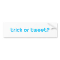 Trick or Tweet 2 bumper stickers