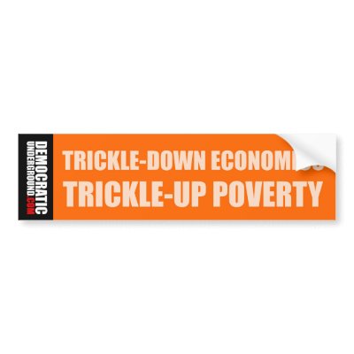 trickle down economics. Trickle-Down Economics Bumper