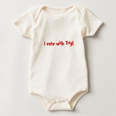 Trig Palin  Tshirts by VoteWithTrigTees