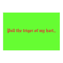 triger of my hart posters by snoop00 triger of my hart posters