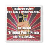 Trigger Point Ninja (TM) Laws of Physics magnets