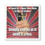Trigger Point Ninja (TM) Simply Stares at Shower magnets