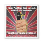 Trigger Point Ninja (TM) Threw a Grenade magnets