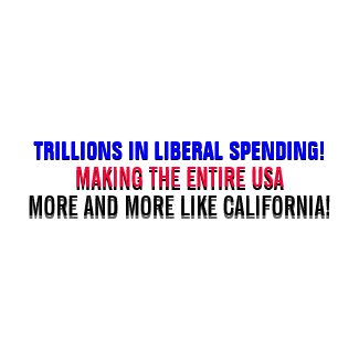 TRILLIONS IN LIBERAL SPENDING... bumpersticker