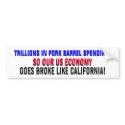 TRILLIONS IN PORK BARREL SPENDING! bumper stickers