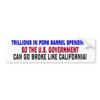 TRILLIONS IN PORK BARREL SPENDING! bumpersticker