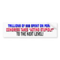 TRILLIONS of $$$ SPENT ON PORK... bumper stickers