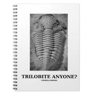 Trilobite Anyone? (Fossilized Trilobite) Notebook