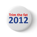 Trim the fat 2012 buttons