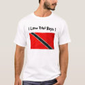 TRINI FLAG, I Love Trini Boys ! t-shirts