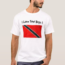 TRINI FLAG, I Love Trini Boys ! t-shirts