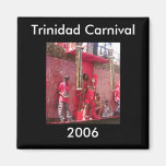 Trinidad Carnival 2006 Magnets