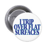 Trip Over Flat Surfaces buttons