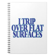 Trip Over Flat Surfaces Spiral Notebooks