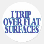 Trip Over Flat Surfaces Stickers
