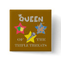 Triple Threat Queen Button