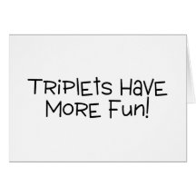 Triplets Have More Fun Card