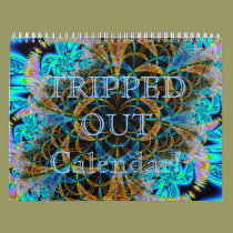 Tripped Out Calendar!