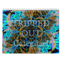 Tripped Out Calendar! by Perlyyyy Tripped Out Calendar!