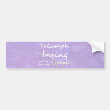 Triumph is trying with a bit more umph bumper sticker