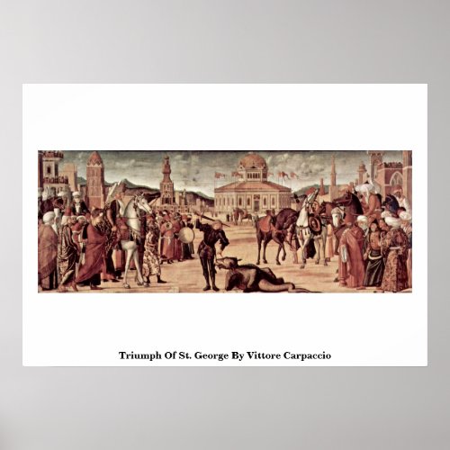Triumph Of St. George By Vittore Carpaccio Poster