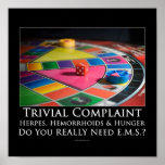 Trivial Medical Complaint Motivational Poster posters