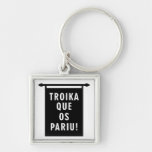 Troika Que os Pariu Key Chain