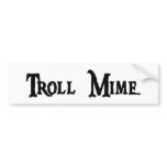 Troll Mime Bumper Sticker