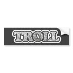"Troll" Say What? bumper stickers