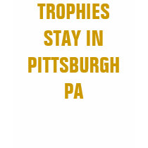 TROPHIES STAY IN PITTSBURGH PA t-shirts