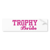 Trophy Bride bumper stickers