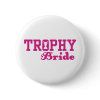 Trophy Bride Buttons