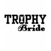 Trophy Bride Shirt