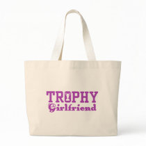 Trophy Girlfriend bags
