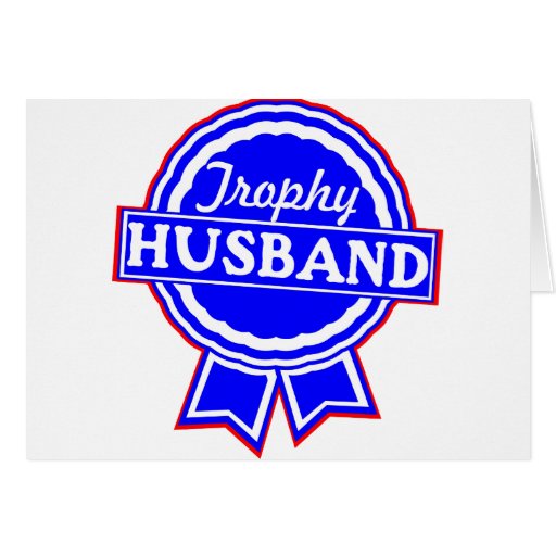 Trophy Husband #002 Greeting Card