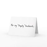 "Trophy" Husband Greeting Card