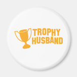 trophy husband fridge magnet