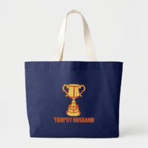 Trophy Husband, funny+mens+gifts Bag