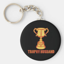 Trophy Husband, funny+mens+gifts Key Chains