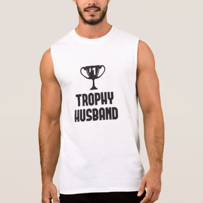 Trophy husband funny wedding & birthday gift sleeveless shirt