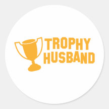 trophy husband round sticker