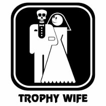 Trophy Wife Bachelorette Party Gift T-Shirt