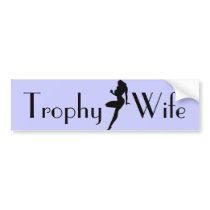 Trophy Wife Bumper Sticker bumper stickers