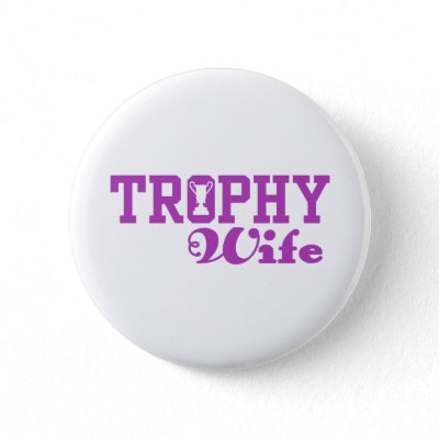 Trophy Wife Button