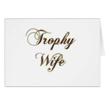 Trophy Wife Greeting Card