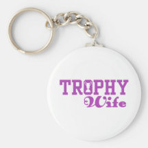 Trophy Wife Keychains