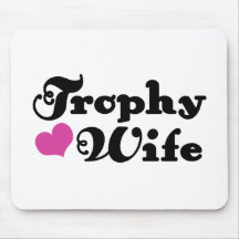 Trophy Wife Mousepad