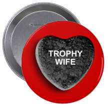 TROPHY WIFE PINBACK BUTTON